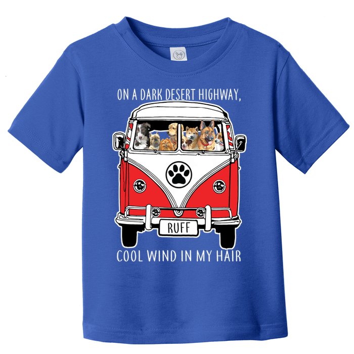 Dark Desert Highway Dog Feel Cool Wind In My Hair Toddler T-Shirt