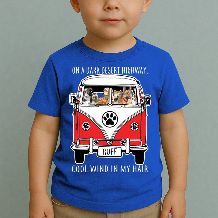 Dark Desert Highway Dog Feel Cool Wind In My Hair Toddler T-Shirt
