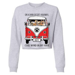 Dark Desert Highway Dog Feel Cool Wind In My Hair Cropped Pullover Crew