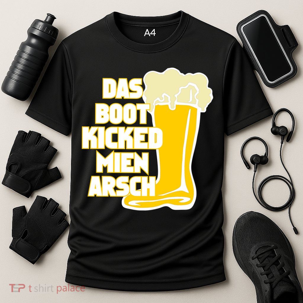 Das Boot Kicked Mien Arsch Performance Shirt