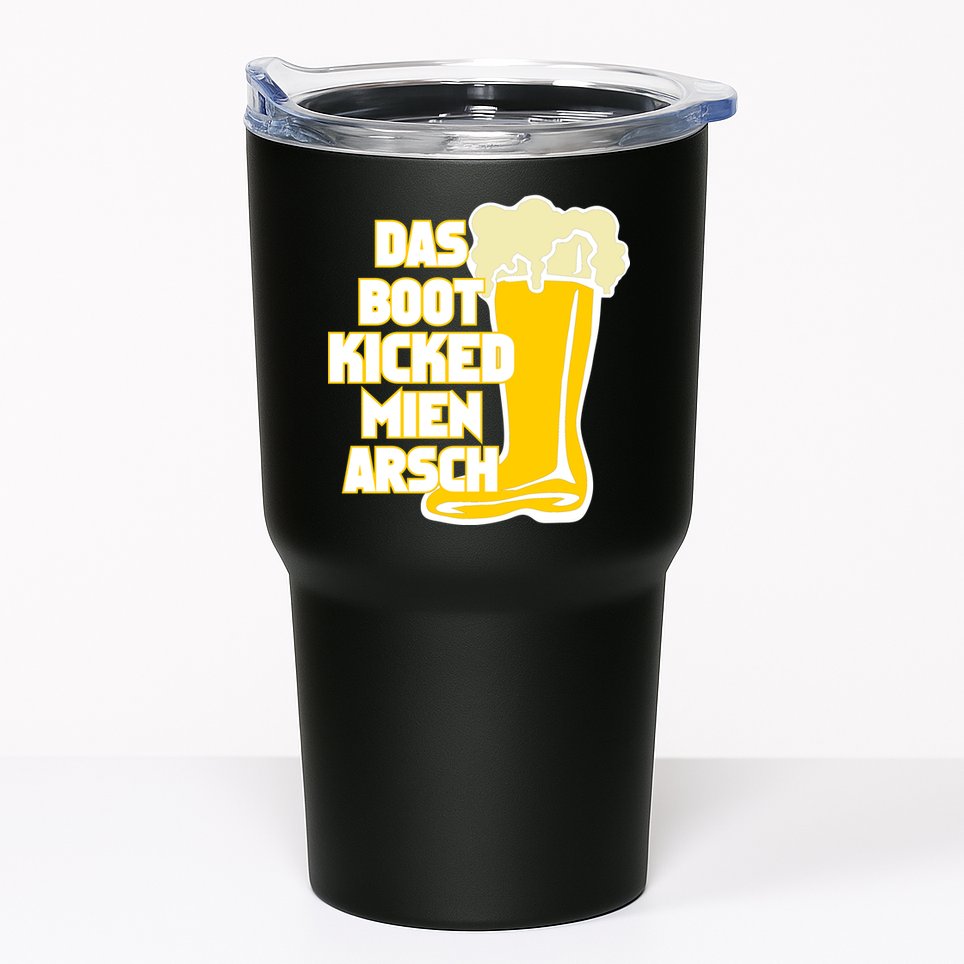 Das Boot Kicked Mien Arsch Tumbler