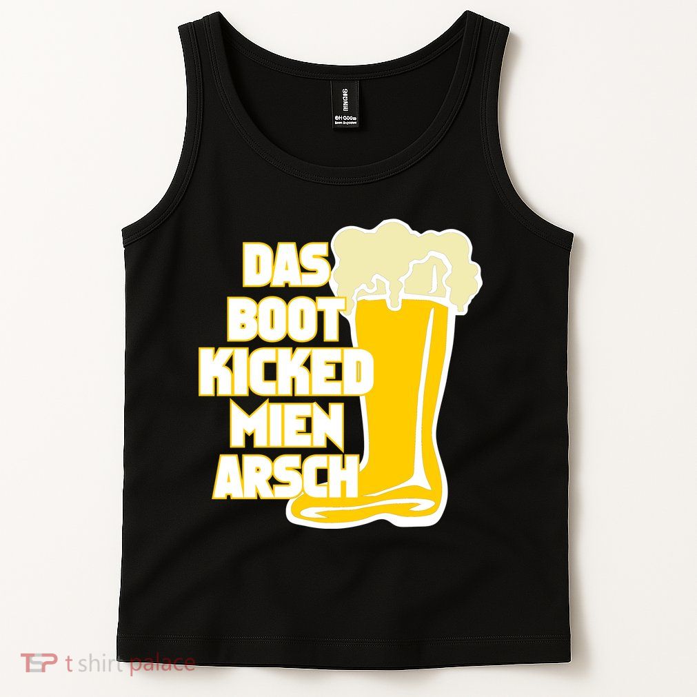 Das Boot Kicked Mien Arsch Tank Top