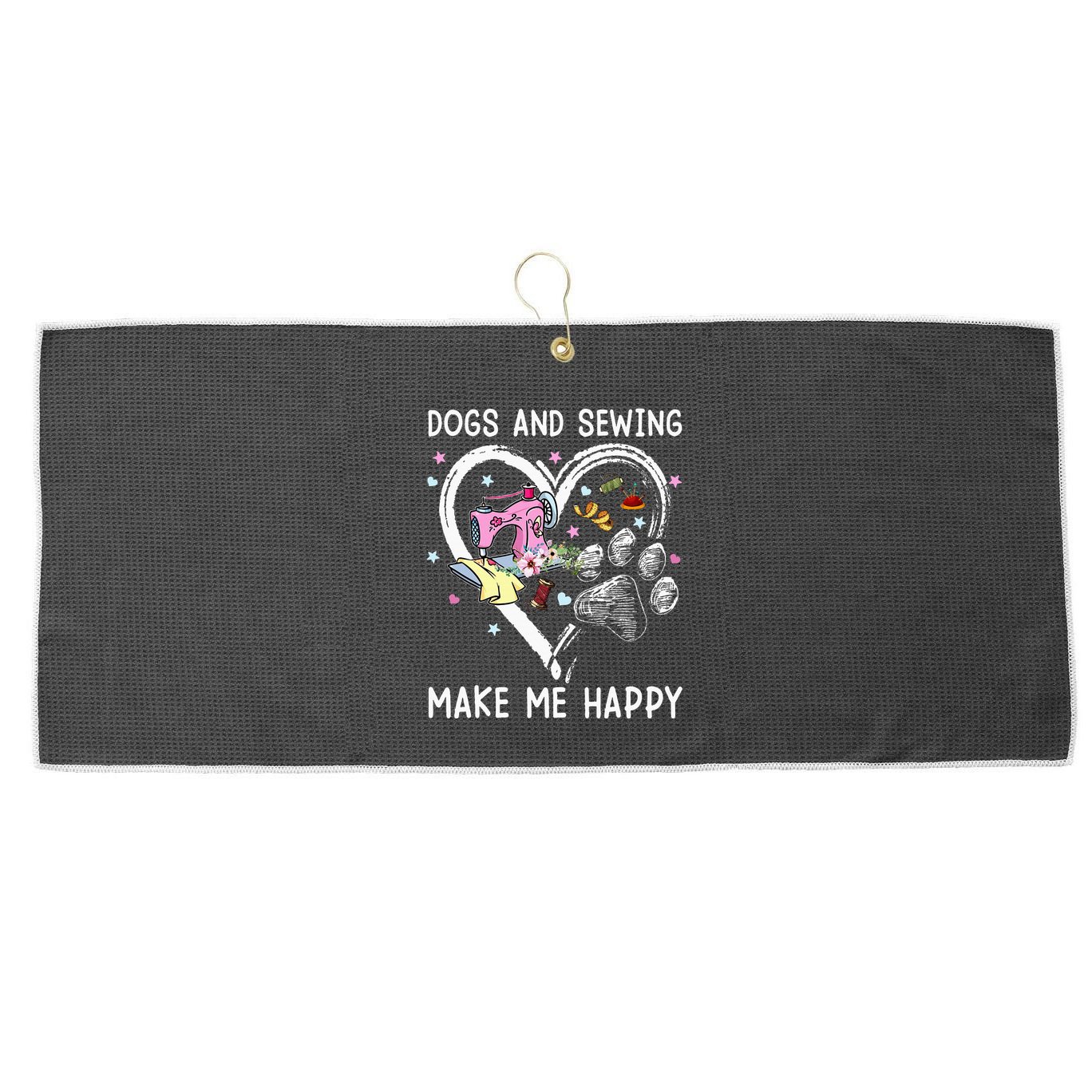 Dogs And Sewing Make Me Happy Funny Dogs And Sewing Large Microfiber Waffle Golf Towel