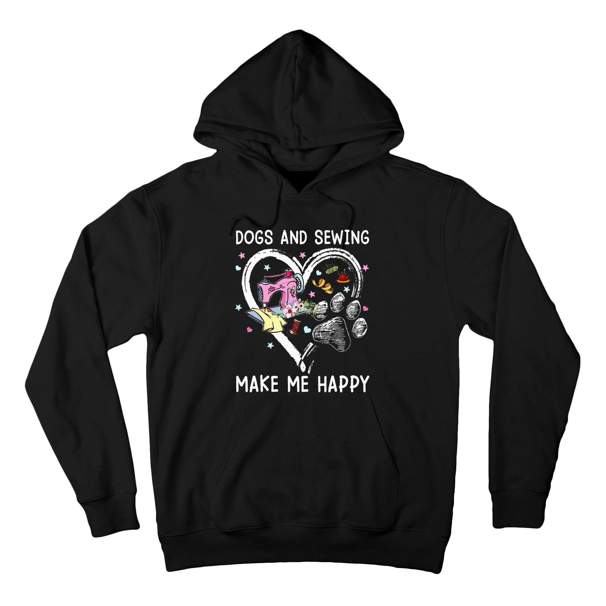 Dogs And Sewing Make Me Happy Funny Dogs And Sewing Tall Hoodie