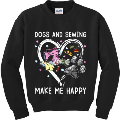 Dogs And Sewing Make Me Happy Funny Dogs And Sewing Kids Sweatshirt