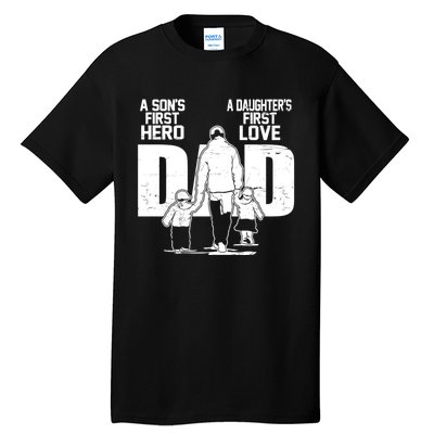 Dad A Sons First Hero Daughters First Love Fathers Day From Son Daughter To Dad Tall T-Shirt