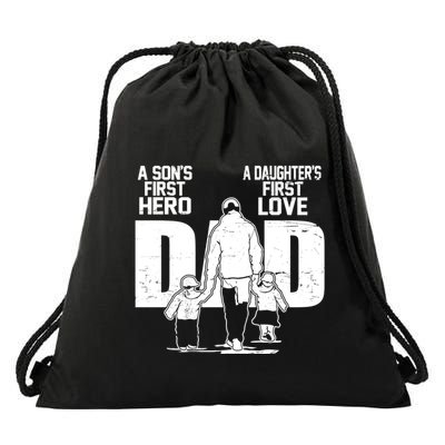 Dad A Sons First Hero Daughters First Love Fathers Day From Son Daughter To Dad Drawstring Bag