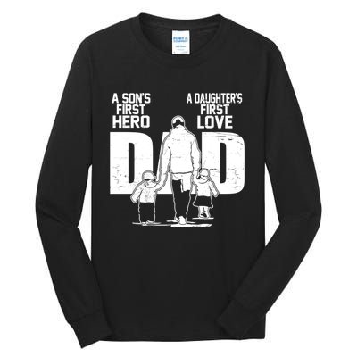 Dad A Sons First Hero Daughters First Love Fathers Day From Son Daughter To Dad Tall Long Sleeve T-Shirt