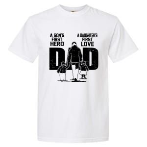 Dad A Sons First Hero Daughters First Love Fathers Day From Son Daughter To Dad Garment-Dyed Heavyweight T-Shirt