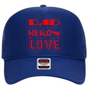 Dad A SonS First Hero A DaughterS First Gift High Crown Mesh Back Trucker Hat