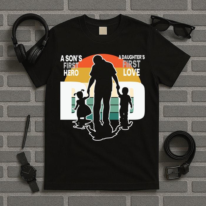 Dad A Sons First Hero A Daughters First Love Father's Day T-Shirt
