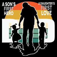 Dad A Sons First Hero A Daughters First Love Father's Day T-Shirt
