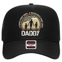 Daddy A Sons First Hero Daughters First Love High Crown Mesh Back Trucker Hat