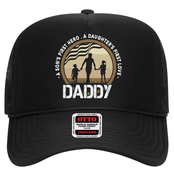 Daddy A Sons First Hero Daughters First Love High Crown Mesh Back Trucker Hat