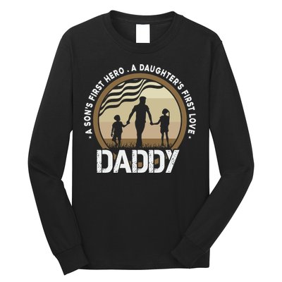 Daddy A Sons First Hero Daughters First Love Long Sleeve Shirt
