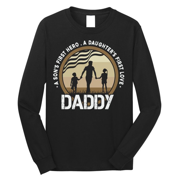 Daddy A Sons First Hero Daughters First Love Long Sleeve Shirt