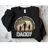 Daddy A Sons First Hero Daughters First Love Sweatshirt