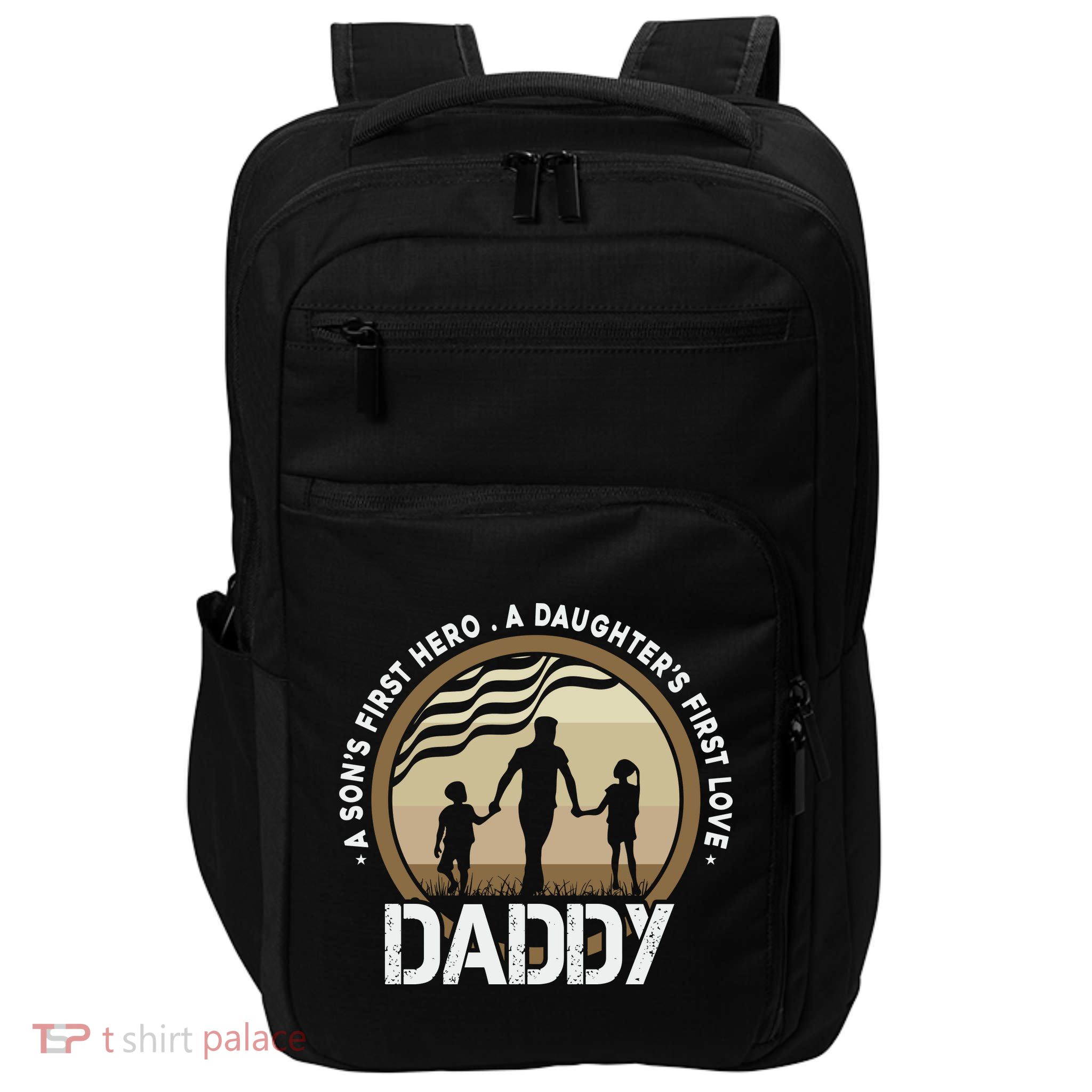 Daddy A Sons First Hero Daughters First Love Impact Tech Backpack