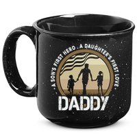 Daddy A Sons First Hero Daughters First Love 15oz Campfire Ceramic Mug