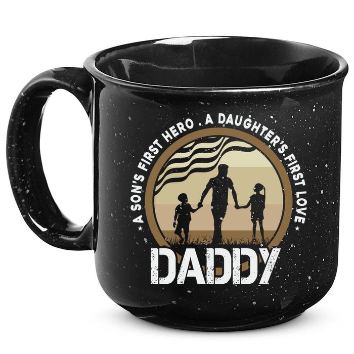 Daddy A Sons First Hero Daughters First Love 15oz Campfire Ceramic Mug