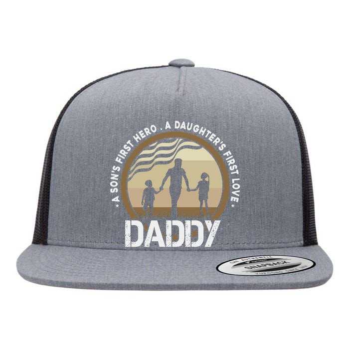 Daddy A Sons First Hero Daughters First Love Flat Bill Trucker Hat