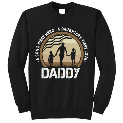 Daddy A Sons First Hero Daughters First Love Tall Sweatshirt