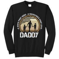 Daddy A Sons First Hero Daughters First Love Tall Sweatshirt