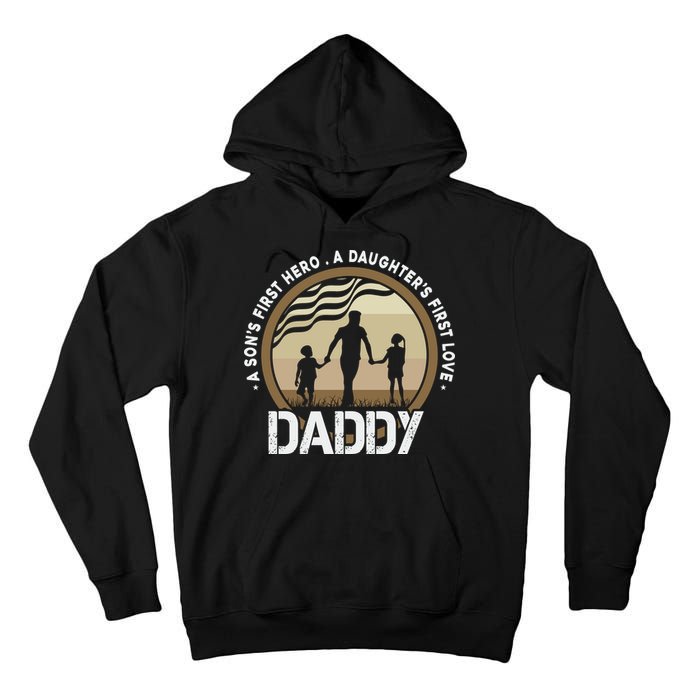 Daddy A Sons First Hero Daughters First Love Tall Hoodie