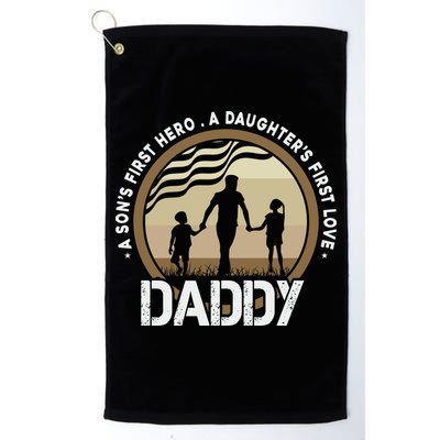 Daddy A Sons First Hero Daughters First Love Golf Towel