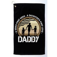 Daddy A Sons First Hero Daughters First Love Golf Towel