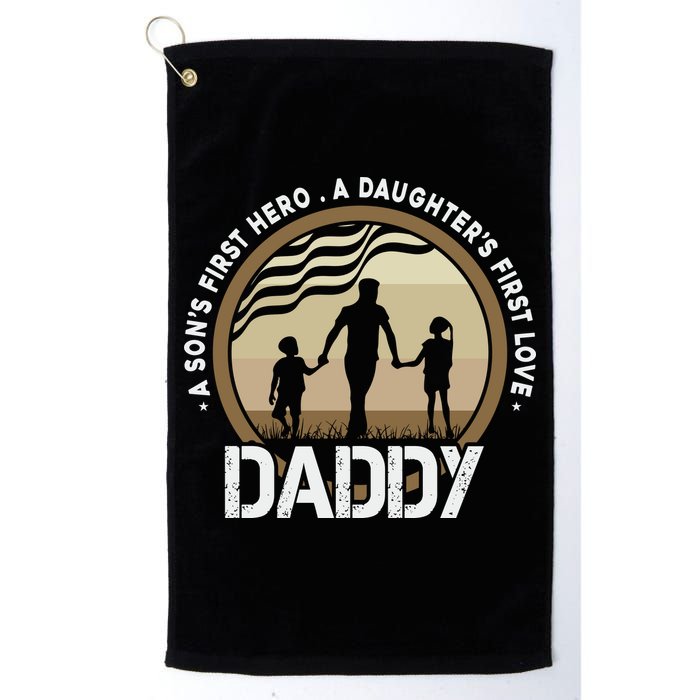 Daddy A Sons First Hero Daughters First Love Golf Towel