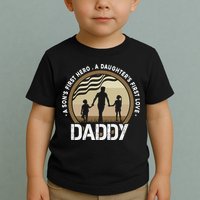 Daddy A Sons First Hero Daughters First Love Toddler T-Shirt