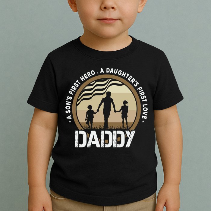 Daddy A Sons First Hero Daughters First Love Toddler T-Shirt