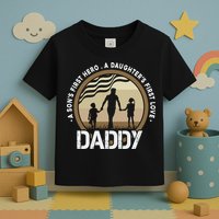 Daddy A Sons First Hero Daughters First Love Toddler T-Shirt
