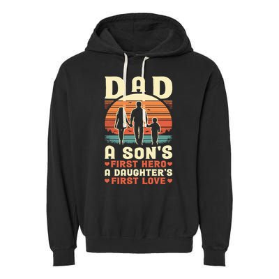 Dad A Son'S First Hero A Daughter'S First Love Father'S Day Garment-Dyed Fleece Hoodie