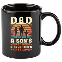 Dad A Son'S First Hero A Daughter'S First Love Father'S Day 11oz C Handle Ceramic Mug