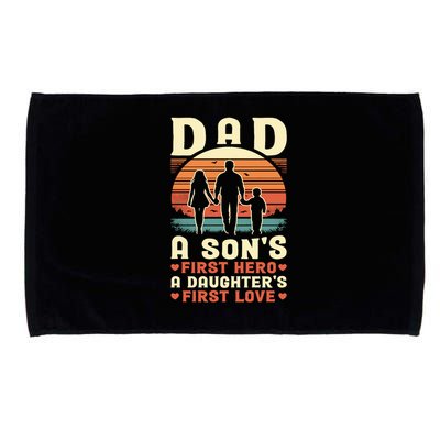 Dad A Son'S First Hero A Daughter'S First Love Father'S Day Microfiber Hand Towel