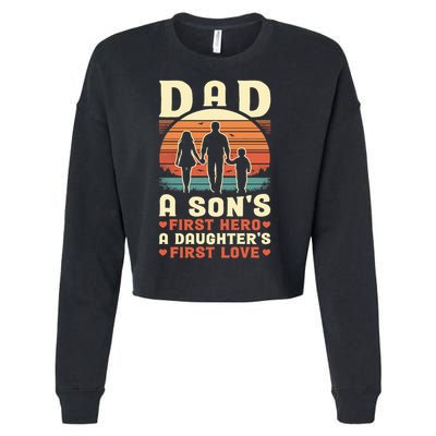 Dad A Son'S First Hero A Daughter'S First Love Father'S Day Cropped Pullover Crew