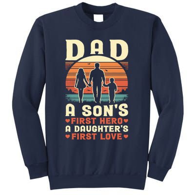 Dad A Son'S First Hero A Daughter'S First Love Father'S Day Sweatshirt