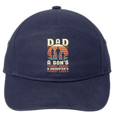 Dad A Son'S First Hero A Daughter'S First Love Father'S Day 7-Panel Snapback Hat