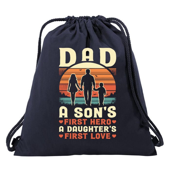 Dad A Son'S First Hero A Daughter'S First Love Father'S Day Drawstring Bag