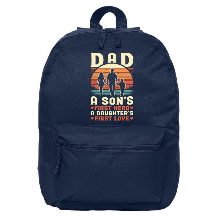 Dad A Son'S First Hero A Daughter'S First Love Father'S Day 16 in Basic Backpack