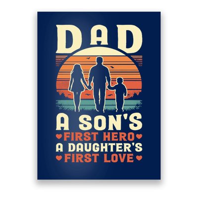 Dad A Son'S First Hero A Daughter'S First Love Father'S Day Poster