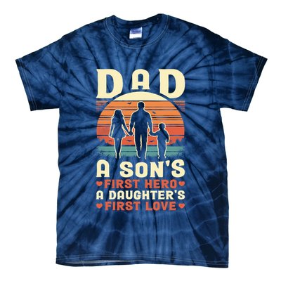 Dad A Son'S First Hero A Daughter'S First Love Father'S Day Tie-Dye T-Shirt