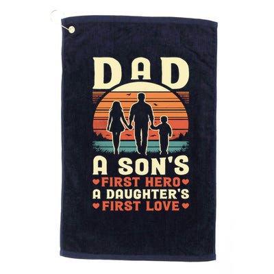 Dad A Son'S First Hero A Daughter'S First Love Father'S Day Golf Towel