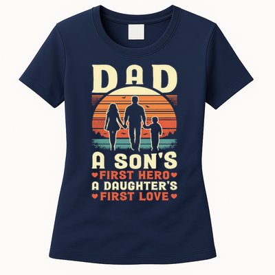 Dad A Son'S First Hero A Daughter'S First Love Father'S Day Womens T-Shirt