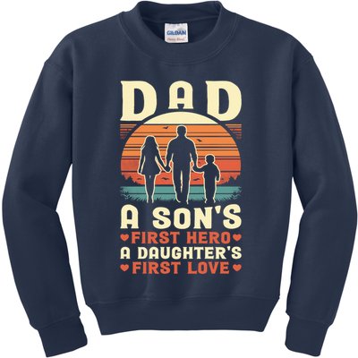Dad A Son'S First Hero A Daughter'S First Love Father'S Day Kids Sweatshirt
