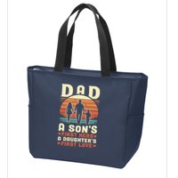 Dad A Son'S First Hero A Daughter'S First Love Father'S Day Zip Tote Bag