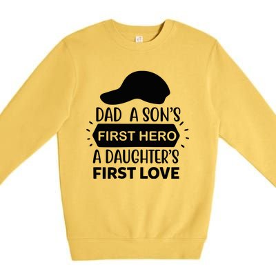 Dad A Son S First Hero A Daughter S First Love Premium Crewneck Sweatshirt