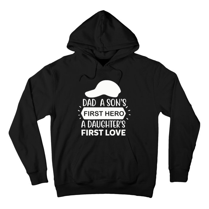 Dad A Son S First Hero A Daughter S First Love Hoodie